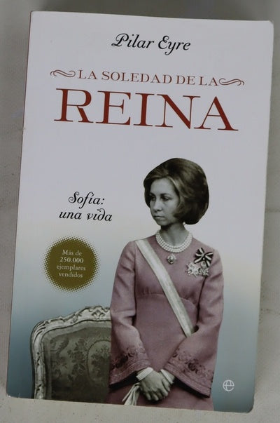 La soledad de la reina : Sofía, una vida