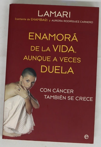 Enamorá de la vida, aunque a veces duela con cáncer también se crece