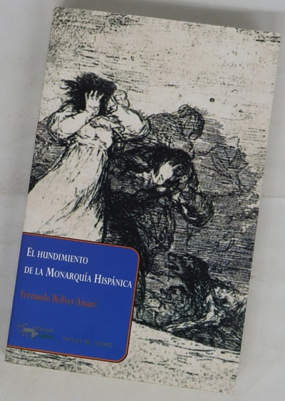 El hundimiento de la monarquía hispánica