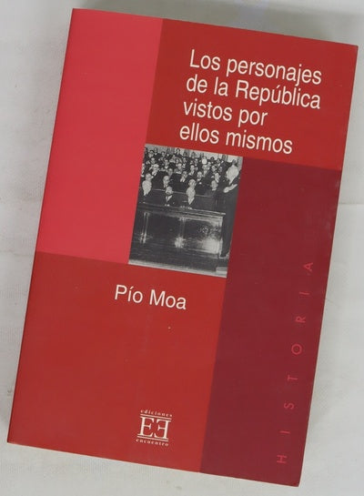 Los personajes de la República vistos por ellos mismos