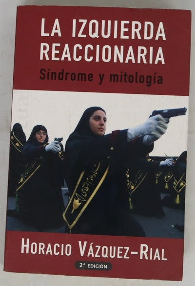 La izquierda reaccionaria síndrome y mitología