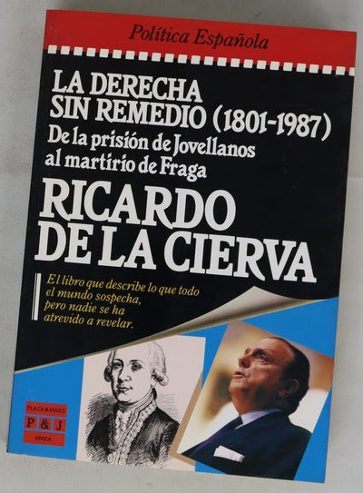 La Derecha sin remedio (1801-1987) de la prisión de Jovellanos al martirio de Fraga