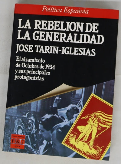 La rebelión de la Generalidad el alzamiento de octubre de 1934 y sus principales protogonistas