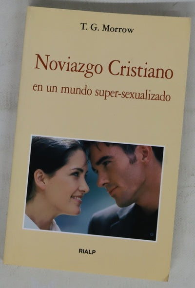 Noviazgo cristiano en un mundo super-sexualizado una guía para católicos