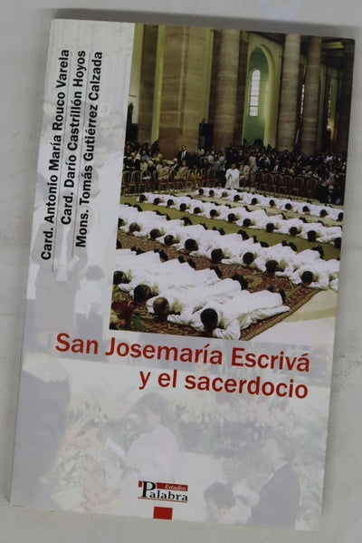 San Josemaría Escrivá y el sacerdocio actas de la jornada sacerdotal celebrada en el Seminario Conciliar de Madrid (20-VI-2002)