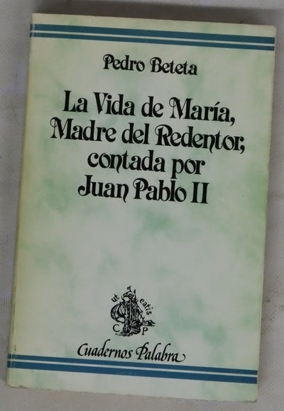 La vida de Maria Madre del redentor, contada por Juan Pablo II