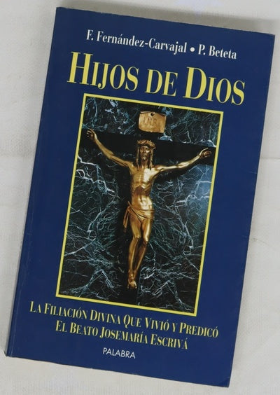 Hijos de Dios la filiación divina que vivió y predicó el beato Josemaría Escrivá