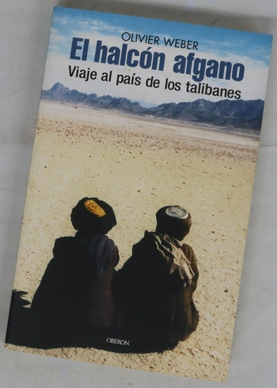 El halcón afgano viaje al país de los talibanes