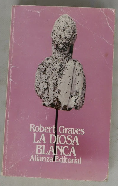 La diosa blanca : gramática histórica del mito poético