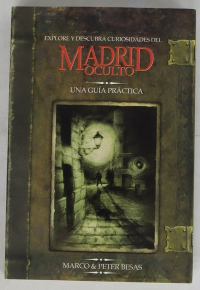 Explore y descubra curiosidades del Madrid oculto una guía práctica
