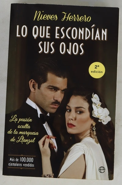 Lo que escondían sus ojos : la pasión oculta de la marquesa de Llanzol