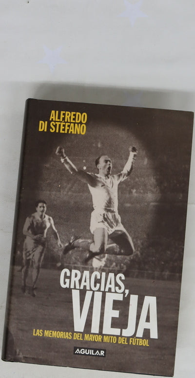 Gracias, vieja las memorias del mayor mito del fútbol