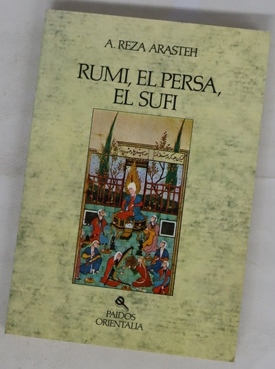 Rumi, el persa, el sufí un renacimiento en el seno de la creatividad y el amor