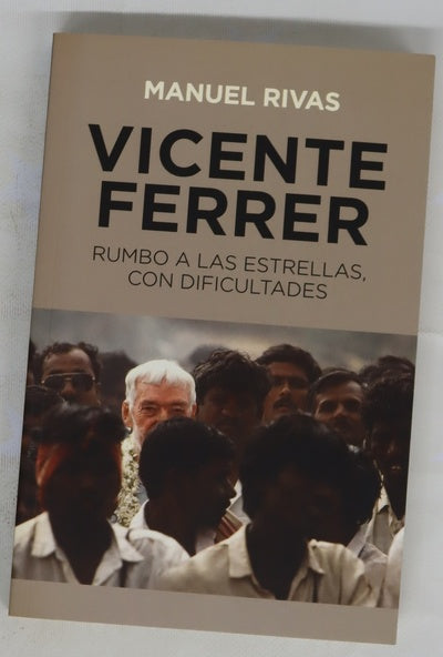 Vicente Ferrer : rumbo a las estrellas, con dificultades