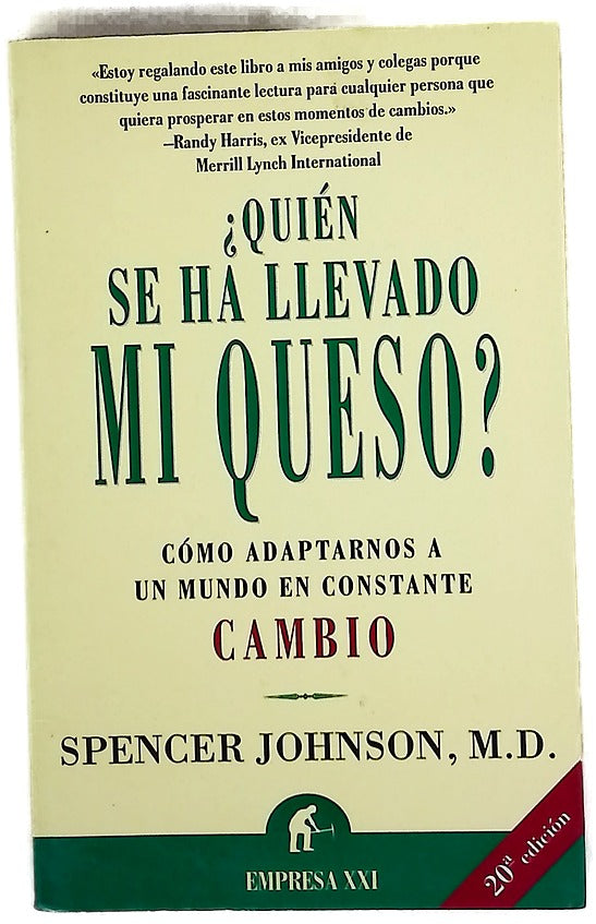 ¿Quién se ha llevado mi queso? una manera sorprendente de afrontar el cambio en el trabajo y en la vida privada