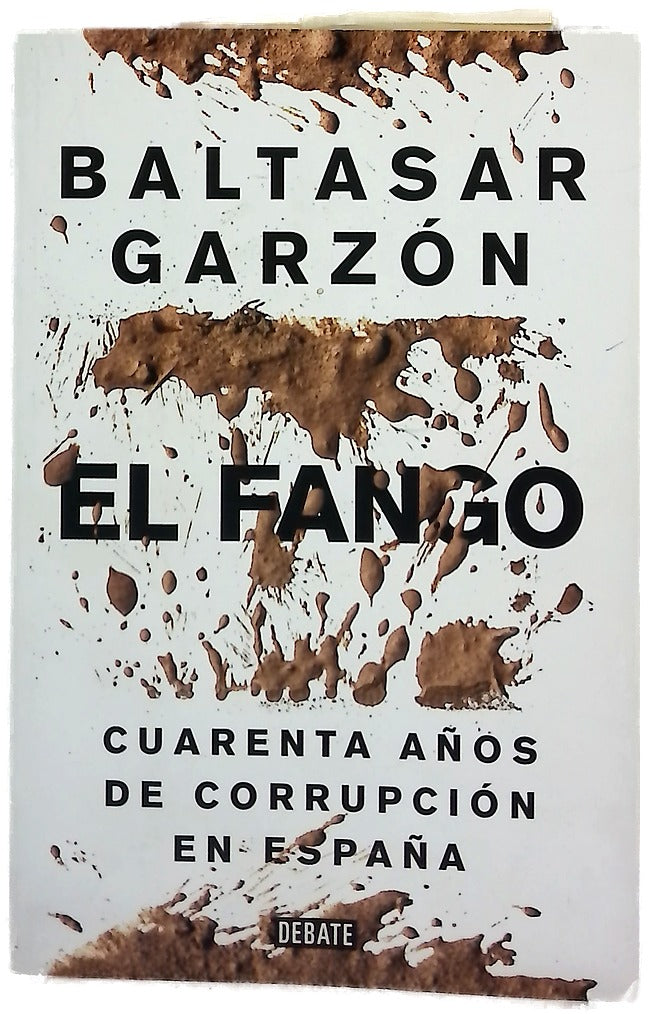 El fango : cuarenta años de corrupción en España