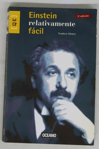 Einstein relativamente fácil la guía definitiva para entender a Einstein y las teorías que cambiaron nuestra concepción del universo
