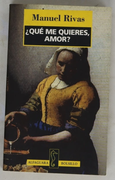 ¿Qué me quieres, amor?