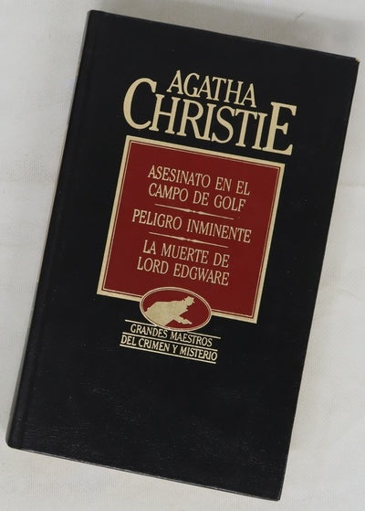 Asesinato en el campo de golf ; Peligro inminente ; La muerte de Lord Edgware