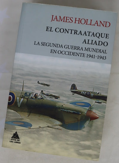 El contraataque aliado : la Segunda Guerra Mundial en Occidente 1941-1943
