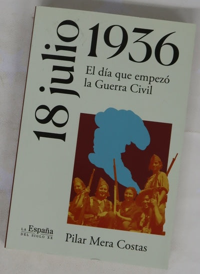 18 de julio de 1936 : el día que empezó la Guerra Civil
