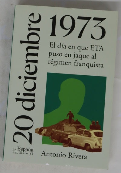 20 de diciembre de 1973 : el día en que ETA puso en jaque al régimen franquista