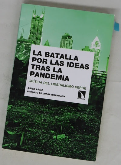 La batalla por las ideas tras la pandemia : crítica del liberalismo verde