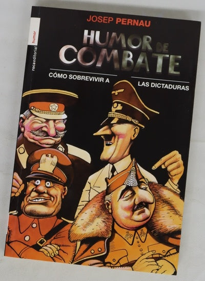 Humor de combate cómo sobrevivir a las dictaduras
