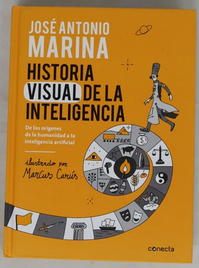 Historia visual de la inteligencia : de los orígenes de la humanidad a la inteligencia artificial