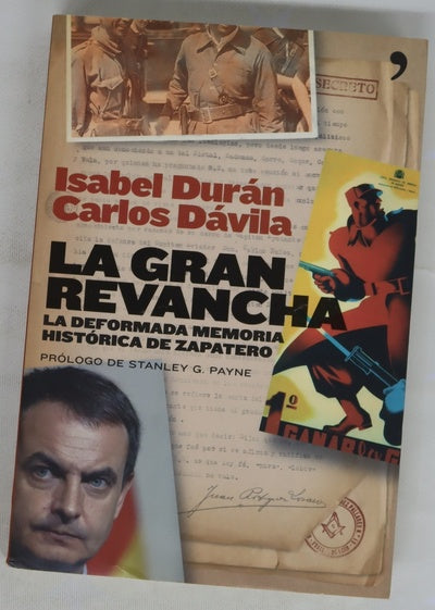 La gran revancha la deformada memoria histórica de Zapatero