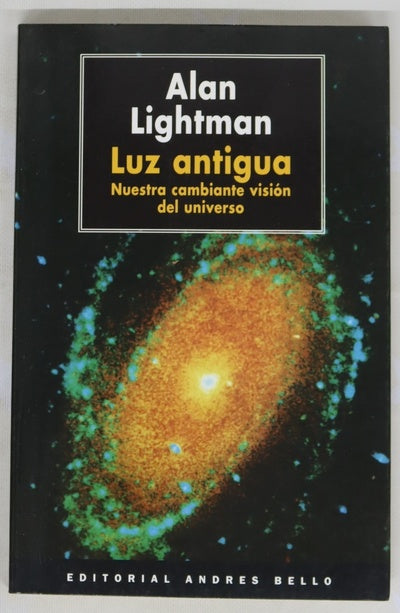 Luz antigua nuestra cambiante visión del universo