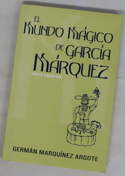El mundo mágico de García Márquez (siete ensayos)