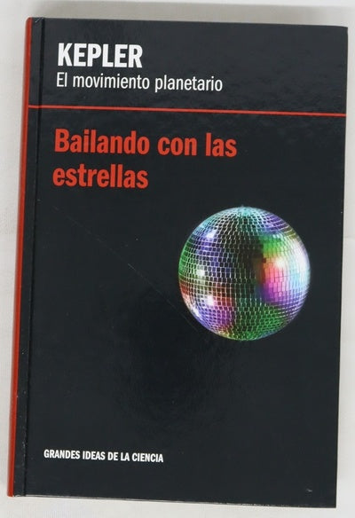 Kepler, el movimiento planetario : bailando con las estrellas