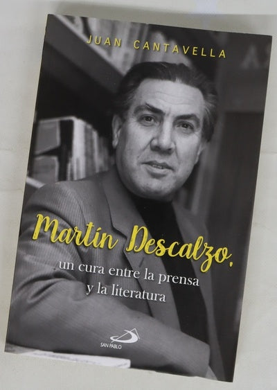 Martín Descalzo : un cura entre la prensa y la literatura