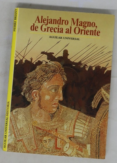 Alejandro Magno, de Grecia al Oriente