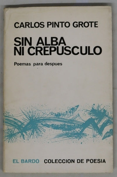 Sin alba ni crepúsculo (poemas para después)
