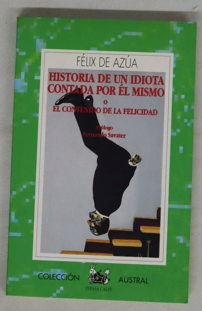 Historia de un idiota contada por él mismo o El contenido de la felicidad