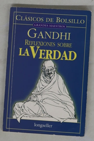 Gandhi reflexiones sobre la verdad