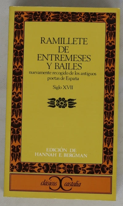 Ramillete de entremeses y bailes nuevamente recogido de los antiguos poetas de España : Siglo XVII