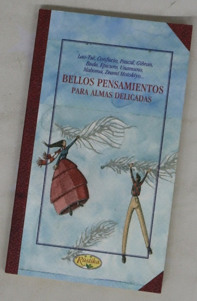 Bellos pensamientos : Lao-Tsé, Confucio, Pascal, Gibran, Buda, Epicuro, Unamuno, Mahoma, Zeami Motokiyo--
