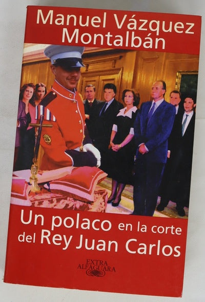 Un polaco en la corte del Rey Juan Carlos