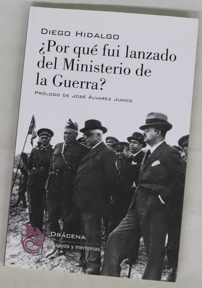 ¿Por qué fui lanzado del Ministerio de la Guerra? : diez meses de actuación ministerial