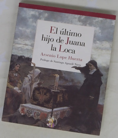 El último hijo de Juana la Loca