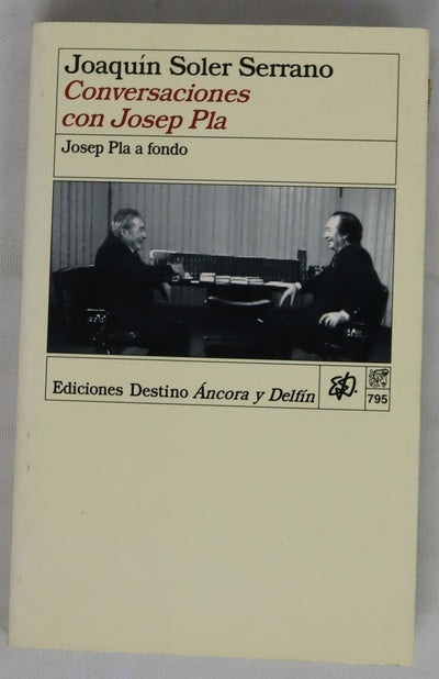 Conversaciones con Josep Pla Josep Pla a fondo