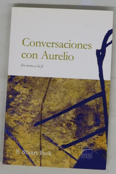Conversaciones con Aurelio : en torno a la fe