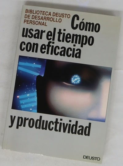 Cómo usar el tiempo con eficacia y productividad