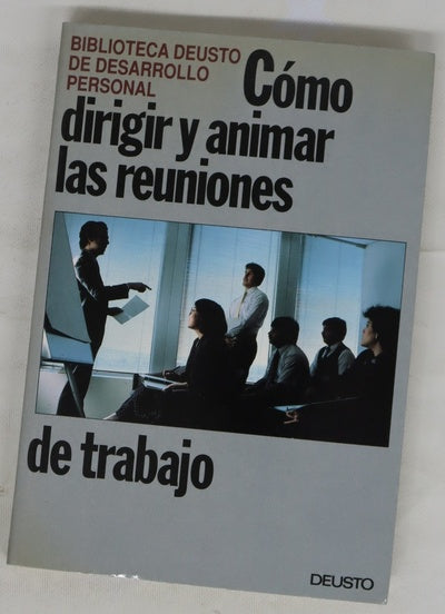 Cómo dirigir y animar las reuniones de trabajo