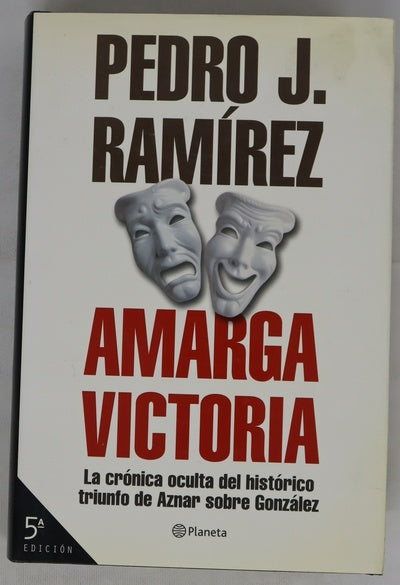 Amarga victoria la crónica oculta del histórico triunfo de Aznar sobre González