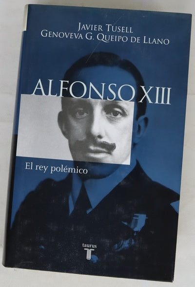 Alfonso XIII el rey polémico