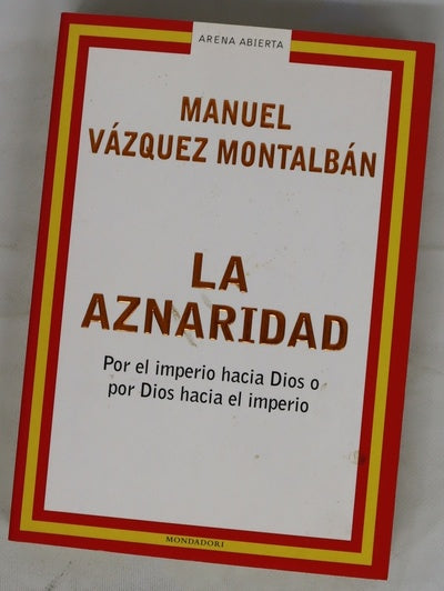 La aznaridad por el imperio hacia Dios o por Dios hacia el imperio